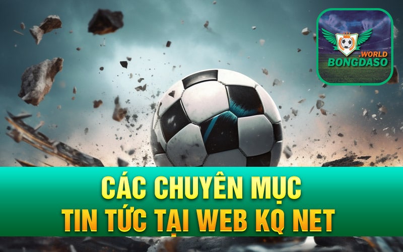 Các chuyên mục tin tức tại web kq net