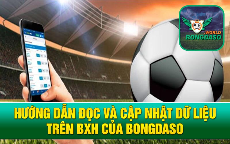 Hướng dẫn đọc và cập nhật dữ liệu trên BXH của Bongdaso