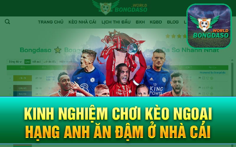 Kinh nghiệm chơi Kèo Ngoại Hạng Anh ăn đậm ở nhà cái 
