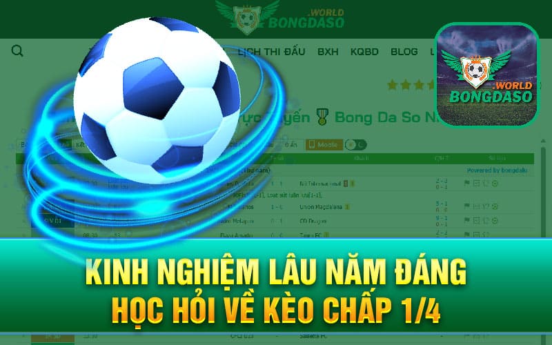 Kinh nghiệm lâu năm đáng học hỏi về kèo chấp 1/4