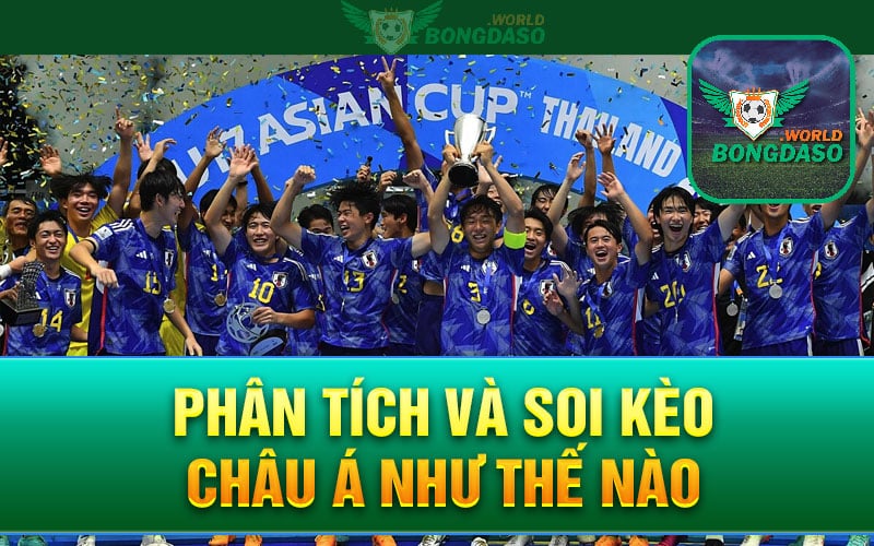 Phân tích và soi kèo Châu Á như thế nào
