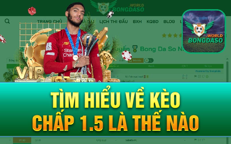 Tìm hiểu về kèo chấp 1.5 là thế nào